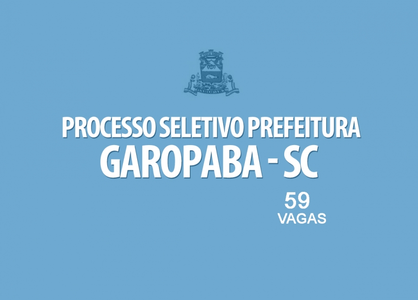 Prefeitura de Garopaba abre processo seletivo com 59 vagas para cargos 